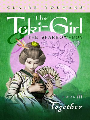 cover image of The Toki-Girl and the Sparrow-Boy, Book 3